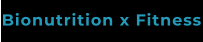 Bionutrition x Fitness